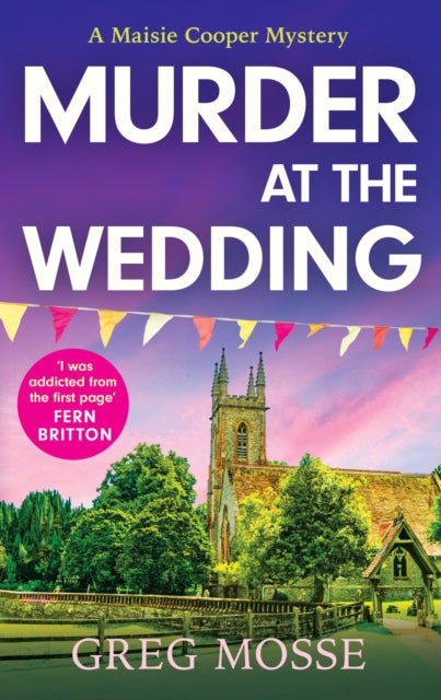 Murder at the Wedding : A gripping and addictive British cozy murder mystery - 9781399740708