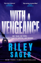 With a Vengeance : A jaw-dropping and addictive thriller packed with twists