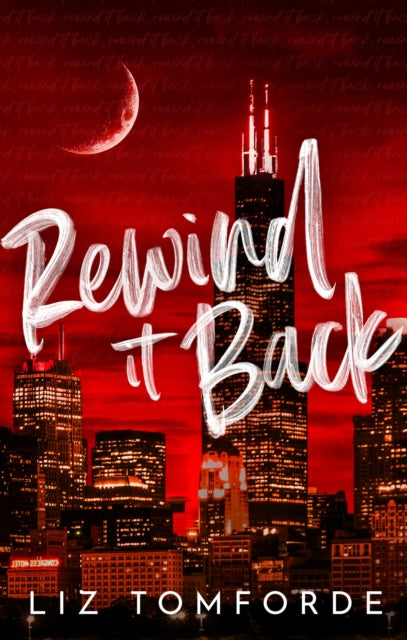 Rewind It Back : The brand new 2025 sports romance from the bestselling author of MILE HIGH: with second-chance romance, found family, and a lot of spice… - 9781399746427