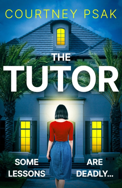 The Tutor : An utterly gripping psychological thriller with a heart stopping twist for 2025 - 9781399748131