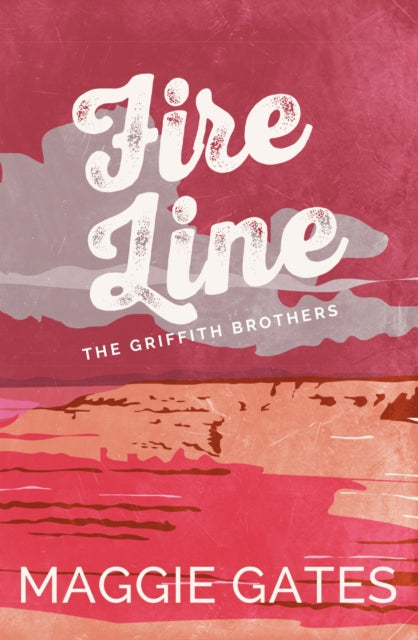 Fire Line : An enemies-to-lovers cowboy western romance, packed with lust, heat and danger – your next wild romance read - 9781399749749