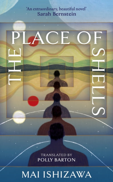 The Place of Shells : 'An extraordinary, beautiful novel' Sarah Bernstein, Booker-shortlisted author of Study for Obedience - 9781399750387