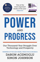 Power and Progress : Our Thousand-Year Struggle Over Technology and Prosperity | Winners of the 2024 Nobel Prize for Economics