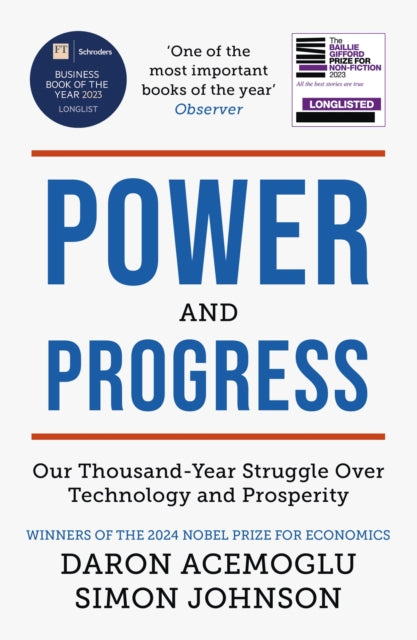 Power and Progress : Our Thousand-Year Struggle Over Technology and Prosperity | Winners of the 2024 Nobel Prize for Economics