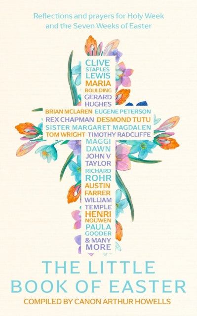 The Little Book of Easter : Reflections and prayers for Holy Week and the Seven Weeks of Easter - 9781399807159