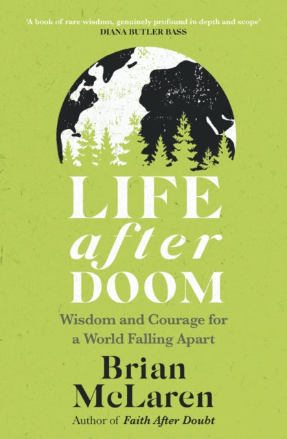 Life After Doom : Wisdom and Courage for a World Falling Apart - 9781399814188