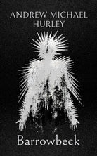 Barrowbeck : The chilling new novel from the author of Starve Acre - 9781399817486
