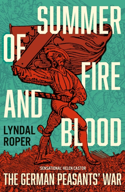 Summer of Fire and Blood : The German Peasants' War - 9781399818025
