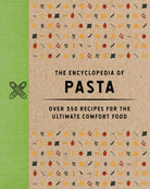 The Encyclopedia of Pasta : Over 350 Recipes for the Ultimate Comfort Food - 9781400346103