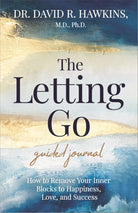 The Letting Go Guided Journal : How to Remove Your Inner Blocks to Happiness, Love, and Success - 9781401969097