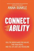 Connectability : Heal the Hidden Ways You Isolate, Find Your People, and Feel (At Last) Like You Belong - 9781401979218