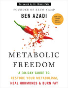 Metabolic Freedom : A 30-Day Guide to Restore Your Metabolism, Heal Hormones & Burn Fat - 9781401994365