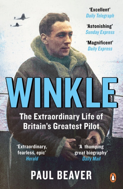Winkle : The Extraordinary Life of Britain’s Greatest Pilot - 9781405930338