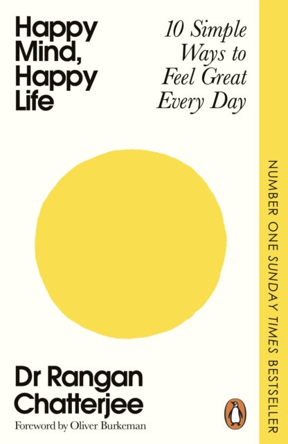 Happy Mind, Happy Life : 10 Simple Ways to Feel Great Every Day