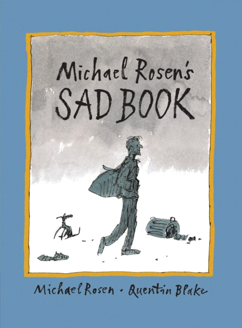 Michael Rosen's Sad Book : An award-winning picture book to help children and families deal with loss and grief - 9781406317848