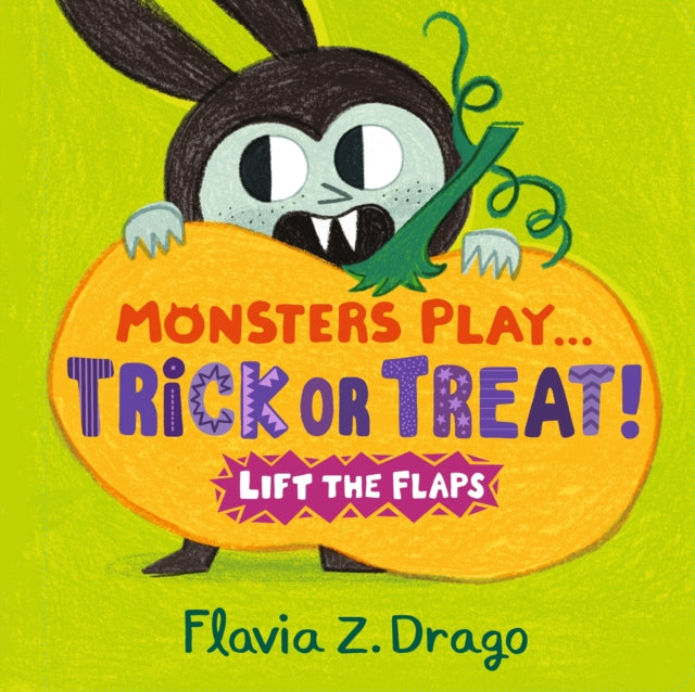 Monsters Play... Trick or Treat! : A lift-the-flap Halloween board book from the World of Gustavo, perfect for babies and toddlers
