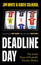 Deadline Day : The Inside Story of Football’s Transfer Market - 9781408718216