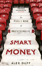 Smart Money : The Fall and Rise of Brentford FC - 9781408719428