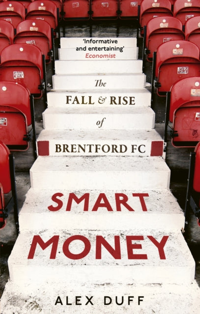 Smart Money : The Fall and Rise of Brentford FC - 9781408719428