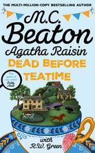 Agatha Raisin: Dead Before Teatime : The next funny and charming mystery in the bestselling cosy mystery series
