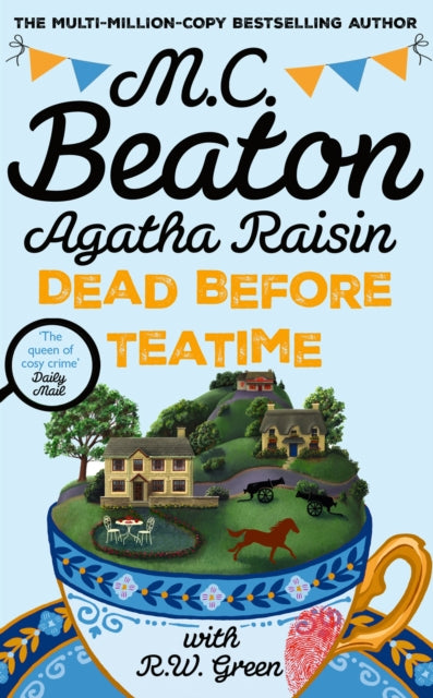 Agatha Raisin: Dead Before Teatime : The next funny and charming mystery in the bestselling cosy mystery series