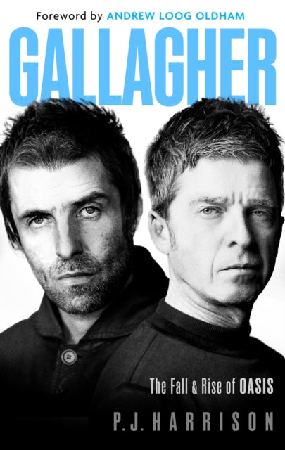 Gallagher : The Fall and Rise of Oasis: the new 2025 biography of one of the world's biggest bands - 9781408723876