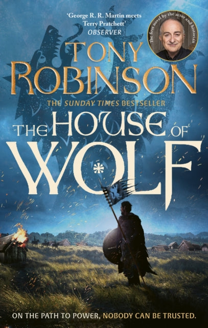 The House of Wolf : The Sunday Times bestselling new historical fiction series from the much loved Sir Tony Robinson