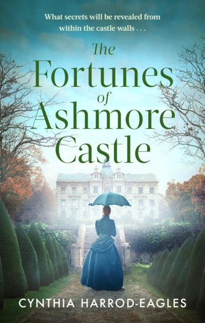 The Fortunes of Ashmore Castle : A captivating period drama for 2025 perfect for fans of Downton Abbey and The Gilded Age - 9781408734278