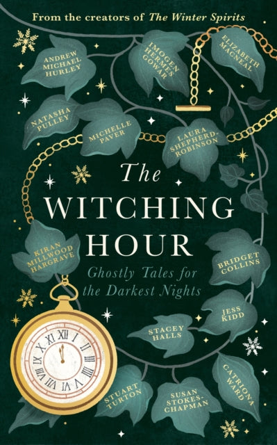 The Witching Hour : From the creators of The Haunting Season and The Winter Spirits comes a spellbinding new collection of original haunted tales