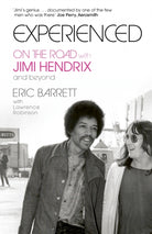 Experienced : On the Road with Jimi Hendrix and Beyond – The Firsthand Memoir of Jimi Hendrix’s Road Manager and Confidant