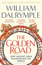 The Golden Road : How Ancient India Transformed the World - 9781408864432