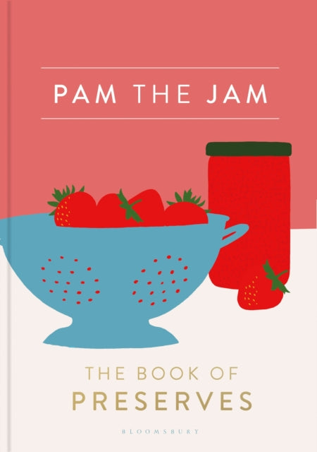 Pam the Jam : The Book of Preserves - 9781408884492