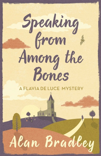 Speaking from Among the Bones : The gripping fifth novel in the cosy Flavia De Luce series - 9781409118183