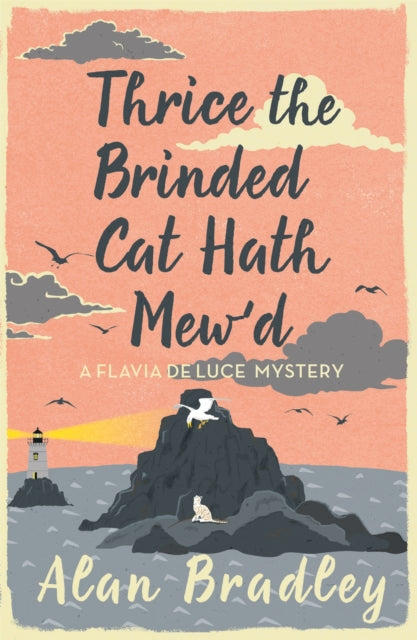 Thrice the Brinded Cat Hath Mew'd : The gripping eighth novel in the cosy Flavia De Luce series - 9781409149477