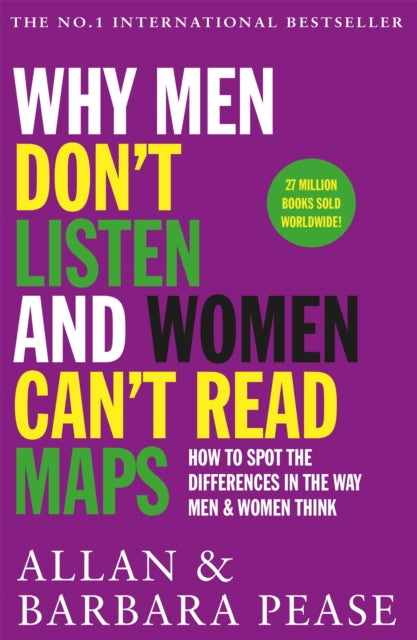 Why Men Don't Listen & Women Can't Read Maps : How to spot the differences in the way men & women think - 9781409168515