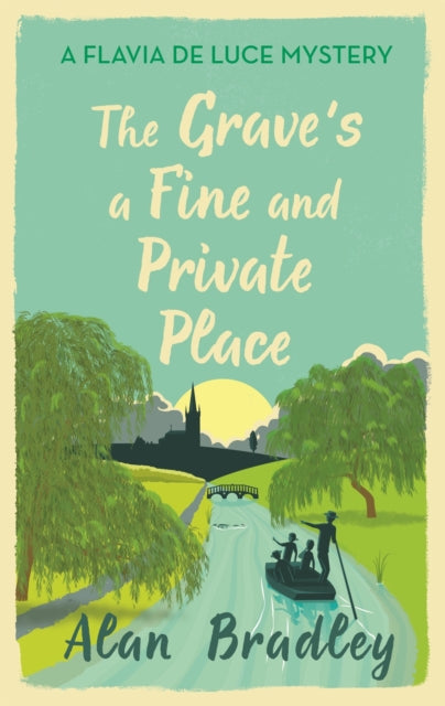 The Grave's a Fine and Private Place : The gripping ninth novel in the cosy Flavia De Luce series - 9781409172895
