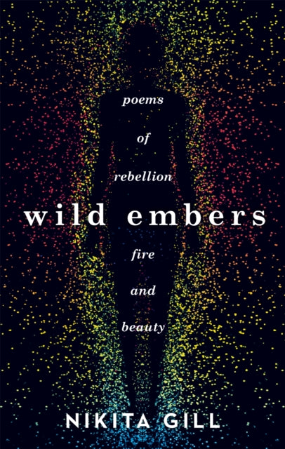 Wild Embers : Poems of rebellion, fire and beauty - 9781409173922