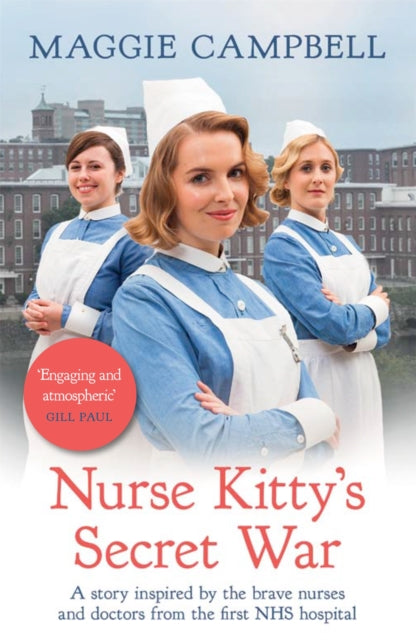 Nurse Kitty's Secret War : A novel inspired by the brave nurses and doctors from the first NHS hospital - 9781409191773