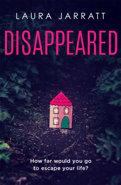 Disappeared : Chilling, tense, gripping – a thrilling novel of psychological suspense - 9781409193821