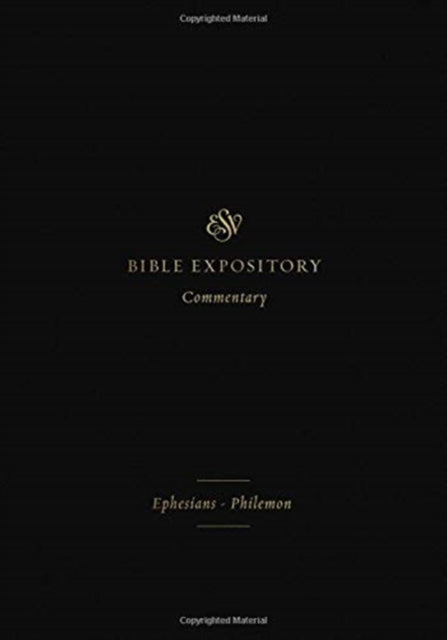 ESV Expository Commentary : Ephesians–Philemon (Volume 11) - 9781433546686