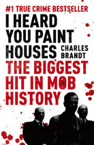 I Heard You Paint Houses : Now Filmed as The Irishman directed by Martin Scorsese - 9781444710502