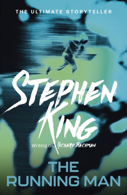 The Running Man : from the ‘dark half’ of the No. 1 bestseller Stephen King and a major film - 9781444723540