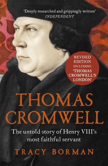 Thomas Cromwell : The untold story of Henry VIII's most faithful servant, perfect for fans of WOLF HALL - 9781444782882