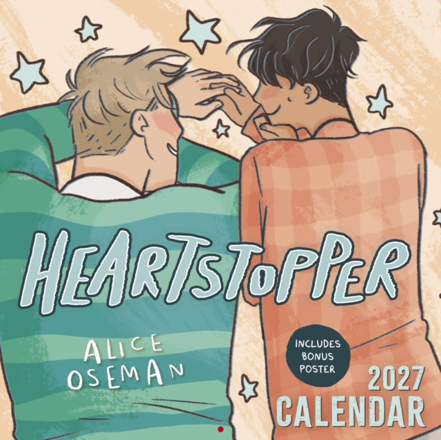 The Heartstopper 2027 Calendar : With art by Alice Oseman, and bonus poster!