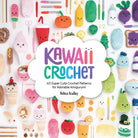 Kawaii Crochet : 40 Super Cute Crochet Patterns for Adorable Amigurumi - 9781446307533