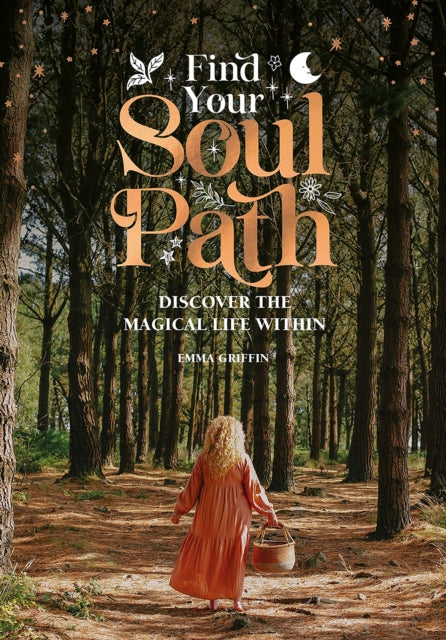Find Your Soul Path : Discover the Magical Life within - 9781446310021