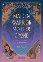 Maiden, Warrior, Mother, Crone : Divine Feminine Archetypes for Modern Life - 9781446314593