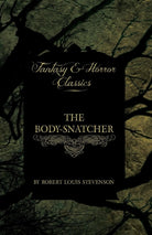 The Body-Snatcher (Fantasy and Horror Classics) - 9781447405252