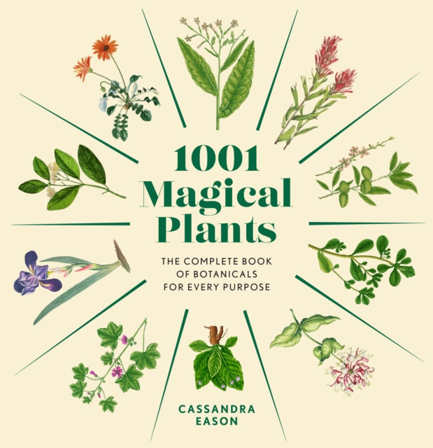 1001 Magical Plants : The Complete Book of Botanicals for Every Purpose - 9781454952091
