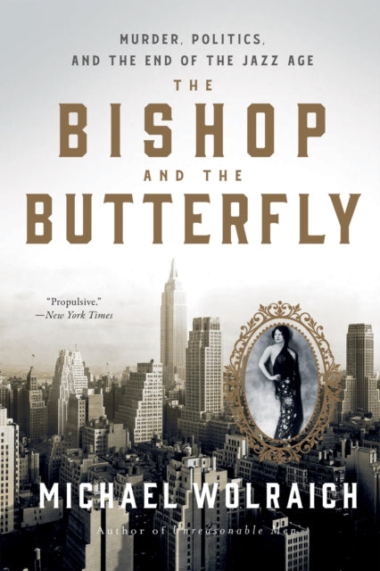 The Bishop and the Butterfly : Murder, Politics, and the End of the Jazz Age - 9781454956921